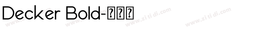 Decker Bold字体转换 Decker Bold字体转换